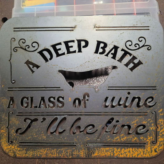 A Deep Bath – A Glass of Wine – I’ll Be Fine